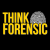 Think Forensic